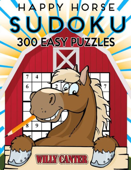 Happy Horse Sudoku 300 Easy Puzzles: No Wasted Puzzles With Only One Level Of Difficulty