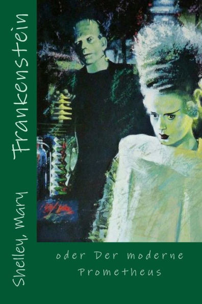 Frankenstein: Oder Der Moderne Prometheus