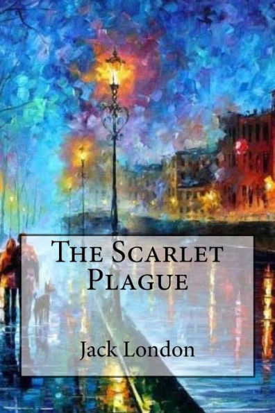 The Scarlet Plague - 9781539519485