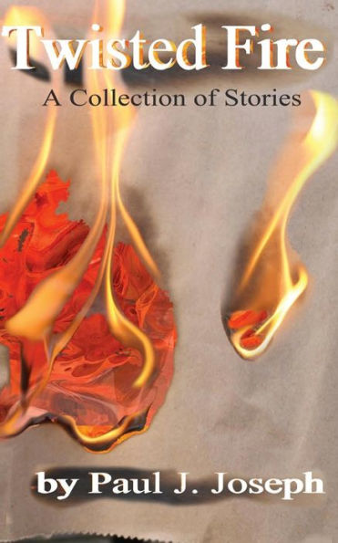 Twisted Fire: Stories From The Inner Flame