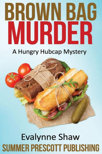 Brown Bag Murder: A Hungry Hubcap Mystery (Hungry Hubcap Mysteries)