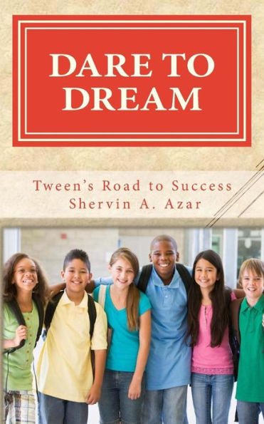 Dare To Dream: Tweens' Road To Success