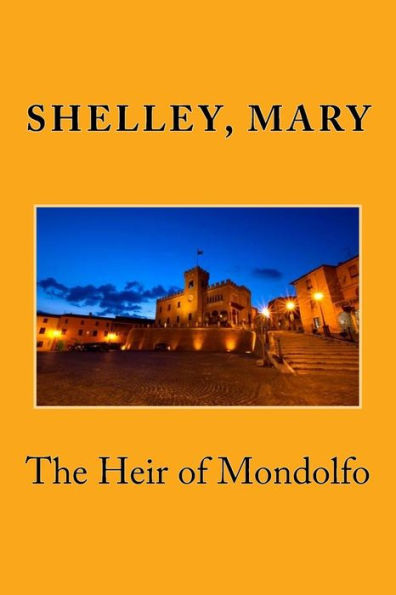 The Heir Of Mondolfo - 9781539536451