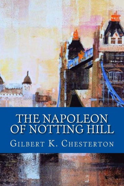 The Napoleon Of Notting Hill - 9781539536512