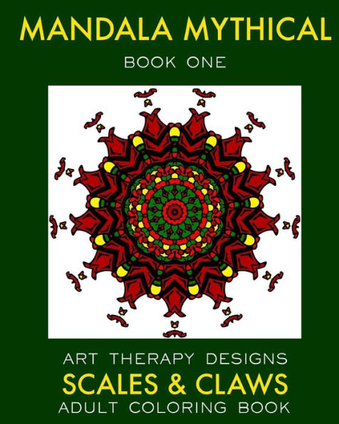 Mandala Mythical: Adult Coloring Book: Dragon Fantasies (Scales & Claws)