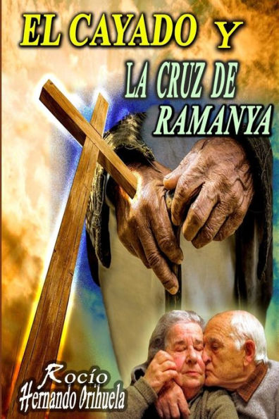 El Cayado Y La Cruz De Ramanya (Spanish Edition)