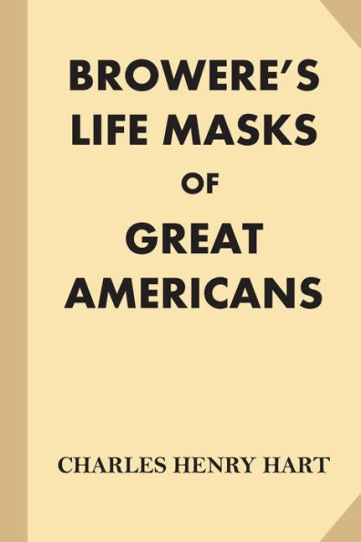 Browere's Life Masks Of Great Americans - 9781539545798