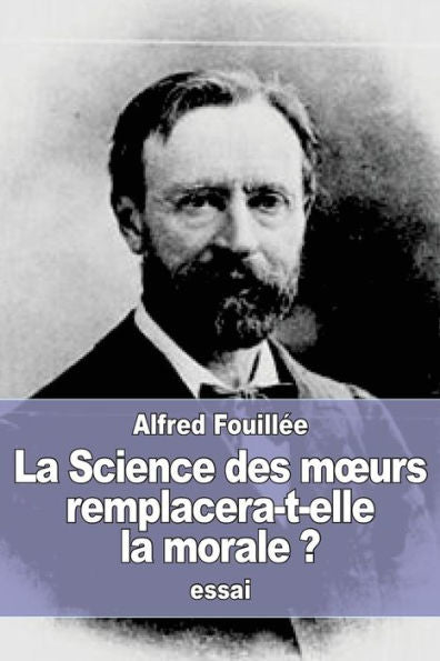 La Science Des Mœurs Remplacera-T-Elle La Morale ? (French Edition)