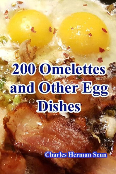 200 Omelettes And Other Egg Dishes