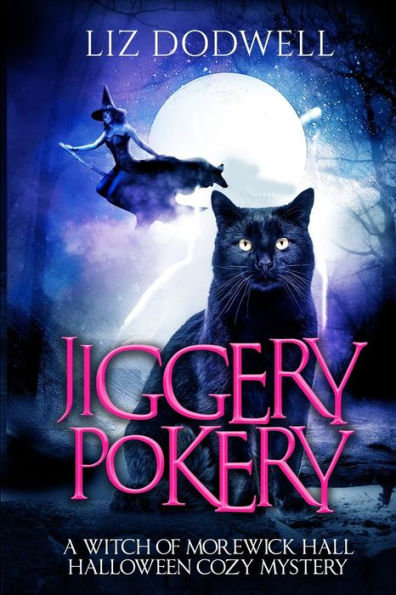 Jiggery Pokery: A Witch Of Morewick Hall Halloween Cozy Mystery