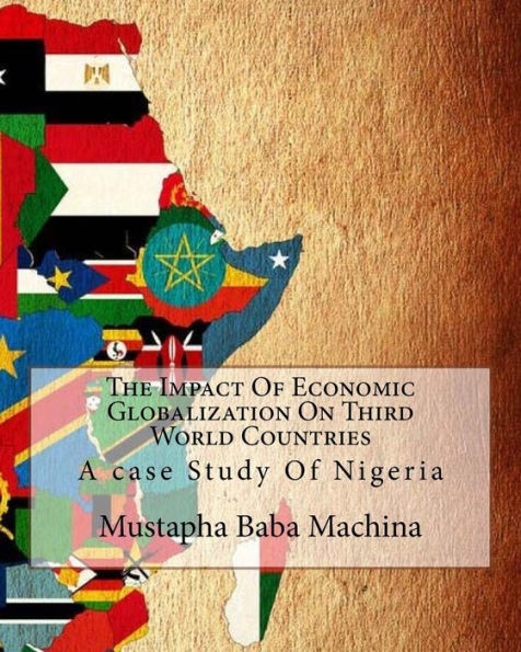 The Impact Of Economic Globalization On Third World Countries: A Case Study Of Nigeria