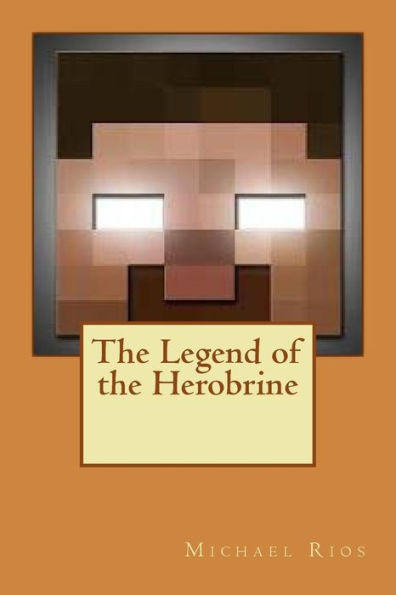 The Legend Of The Herobrine