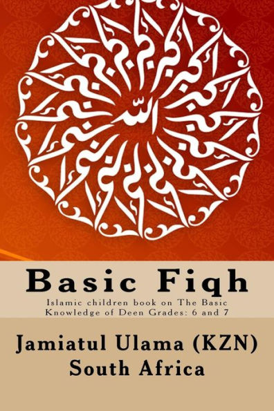Basic Fiqh: Islamic Children Book On The Basic Knowledge Of Deen Grades: 6 And 7