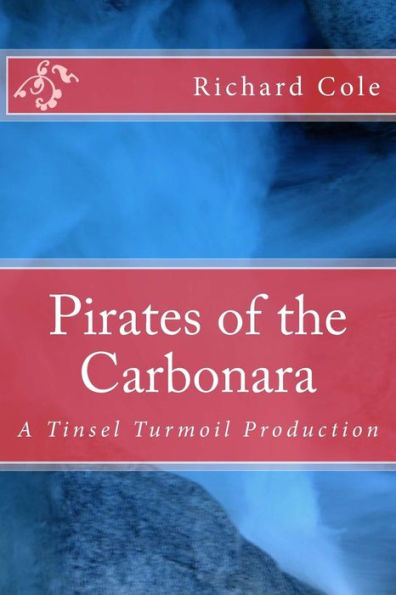 Pirates Of The Carbonara: A Tinsel Turmoil Production (Tinsel Turmoil Productions)