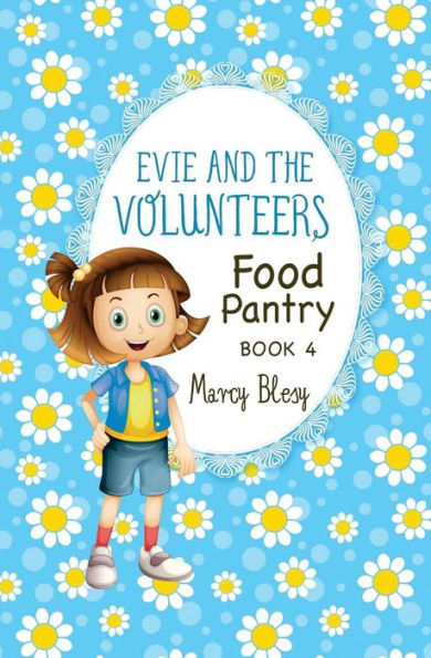 Evie And The Volunteers: Food Pantry, Book 4