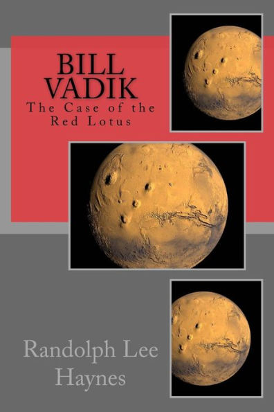 Bill Vadik: The Case Of The Red Lotus