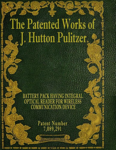 The Patented Works Of J. Hutton Pulitzer - Patent Number 7,089,291 (Patent Picket Fence Strategy)