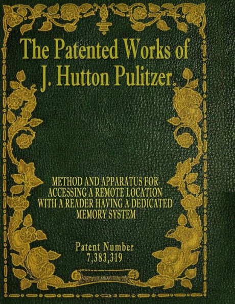 The Patented Works Of J. Hutton Pulitzer - Patent Number 7,383,319 (Patent Picket Fence Strategy)