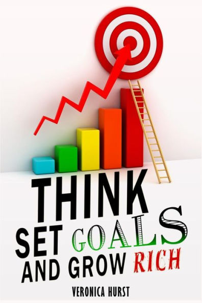 Think, Set Goals And Grow Rich