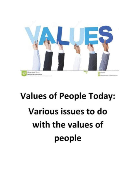 Values Of People Today: An Analysis Of What People Value Thesedays