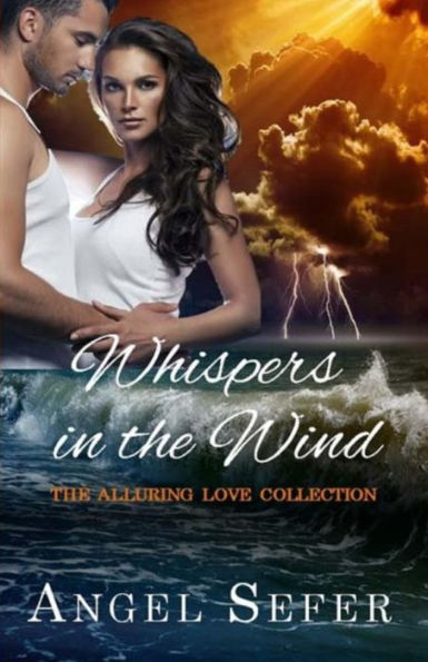 Whispers In The Wind (The Alluring Love Collection) (Volume 1)