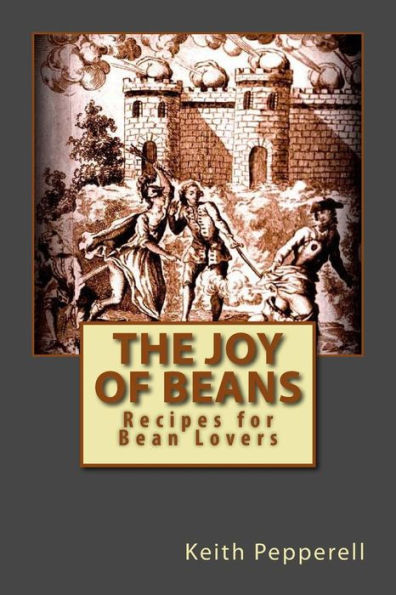 The Joy Of Beans: Recipes For Bean Lovers