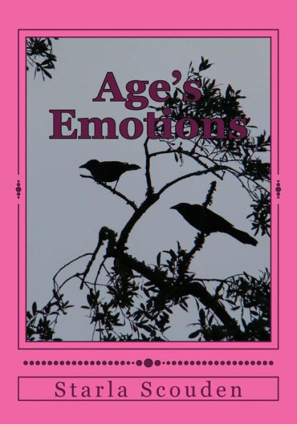 Age's Emotions: Emotional Words Gained And Felt Through The Aging Of Time.