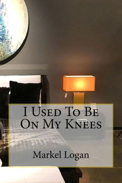 I Used To Be On My Knees