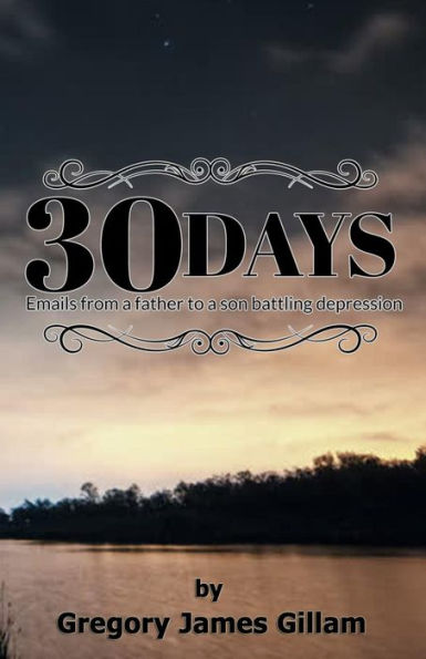 30 Days: Emails From A Father To A Son Battling Depression - 9781539596318
