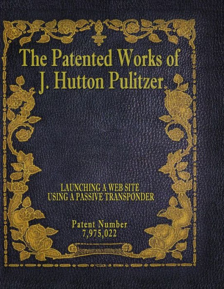 The Patented Works Of J. Hutton Pulitzer - Patent Number 7,975,022 (Patent Picket Fence Strategy)