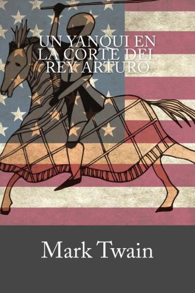 Un Yanqui En La Corte Del Rey Arturo (Spanish Edition) - 9781539597780