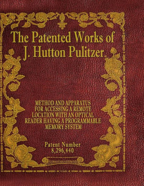 The Patented Works Of J. Hutton Pulitzer - Patent Number 8,296,440 (Patent Picket Fence Strategy)