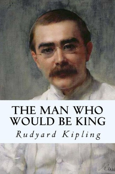 The Man Who Would Be King - 9781539605256