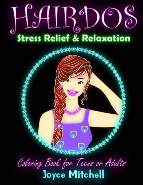 Coloring Book For Teens Or Adults: Hairdos: Stress Relief & Relaxation