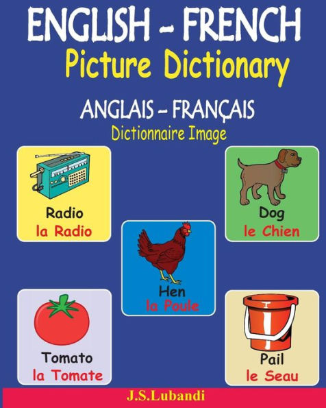 English-French Picture Dictionary (Anglais ? Fran?ais Dictionnaire Image) (French Edition) - 9781539610939