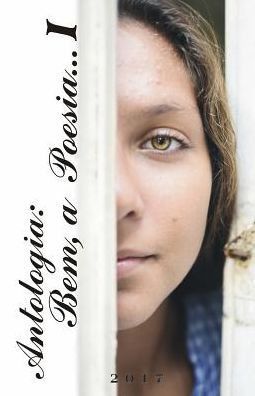 Antologia "Bem, A Poesia..." I (Portuguese Edition)