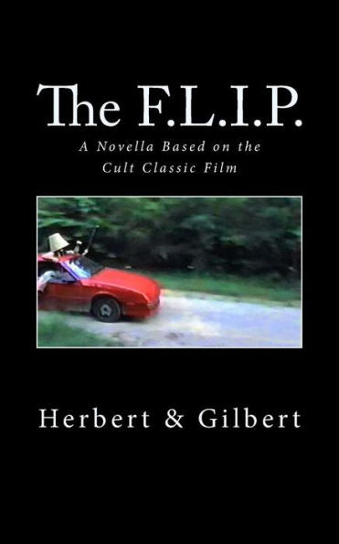 The F.L.I.P.: A Novella Based On The Cult Classic Film