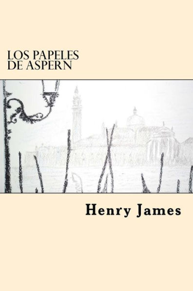 Los Papeles De Aspern (Spanish Edition) - 9781539620402
