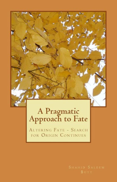 A Pragmatic Approach To Fate: Altering Fate - Search For Origin Continues