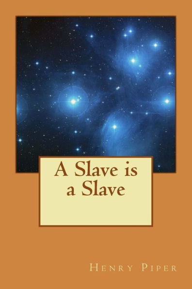 A Slave Is A Slave: Oppressed By Cruel And Overbearing Masters
