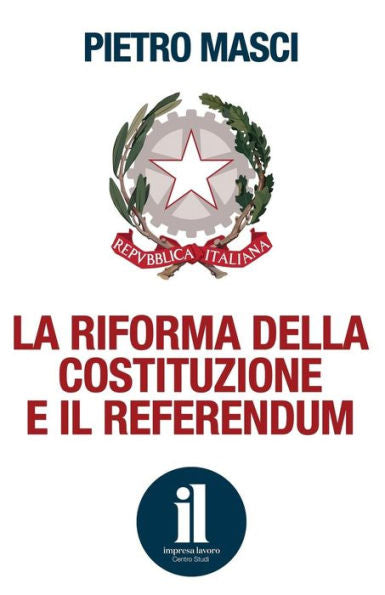La Riforma Della Costituzione E Il Referendum (Italian Edition)