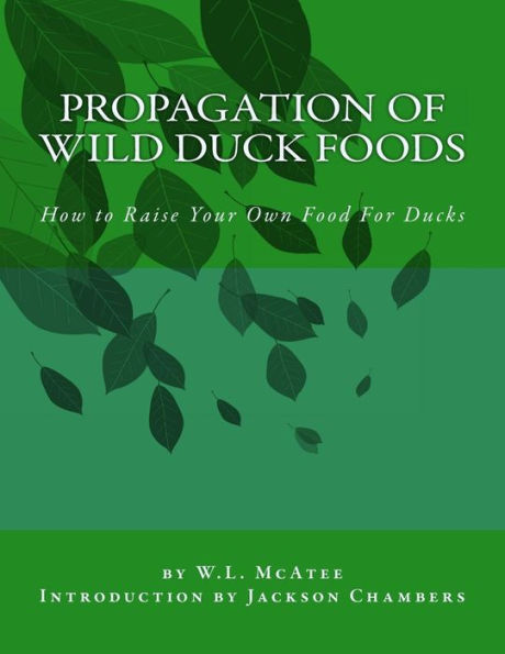 Propagation Of Wild Duck Foods: How To Raise Your Own Food For Ducks