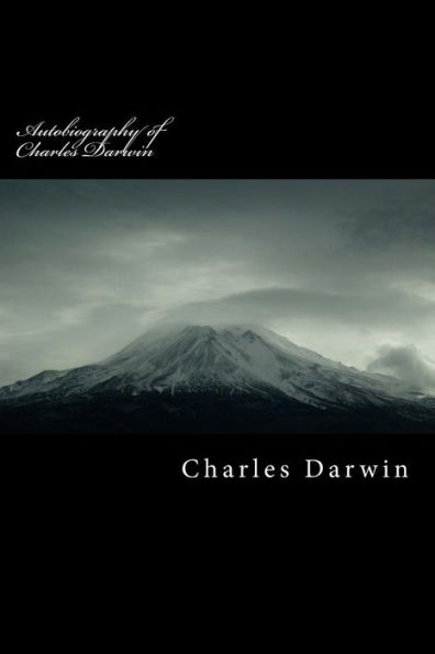 Autobiography Of Charles Darwin - 9781539634959