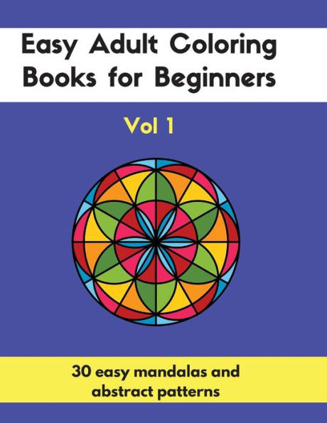 Easy Adult Coloring Books For Beginners Vol. 1