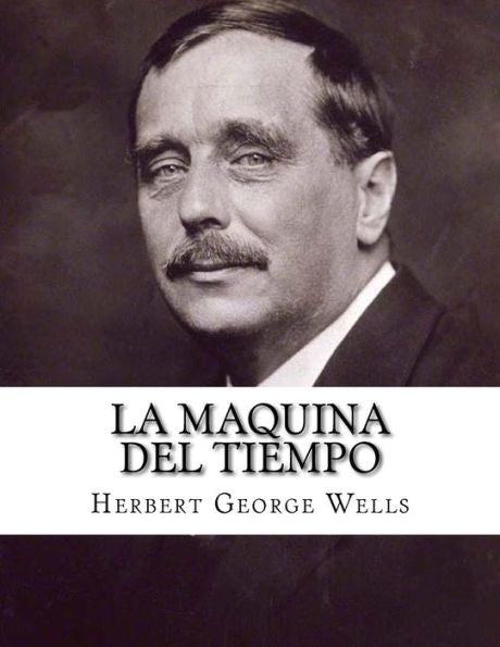 La Maquina Del Tiempo (Spanish Edition) - 9781539637219