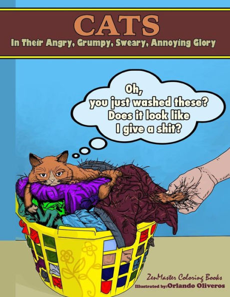 Cats In Their Angry, Grumpy, Sweary, Annoying Glory: Cat Coloring Book For Adults With Swear Words And Humor (Sweary Adult Coloring Books)