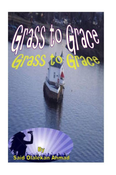 Grass To Grace - 9781539647553