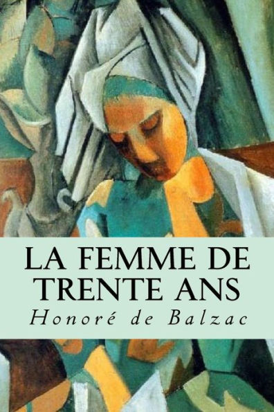La Femme De Trente Ans (French Edition) - 9781539648291