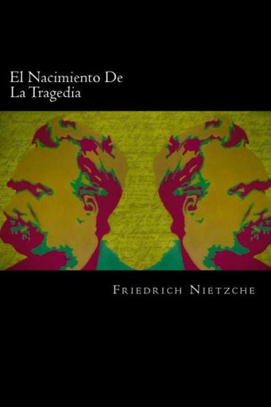 El Nacimiento De La Tragedia (Spanish Edition) - 9781539652519