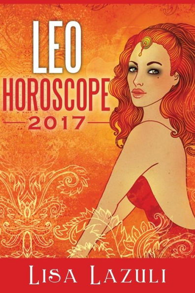 Leo Horoscope 2017 (Astrology Horoscopes 2017)